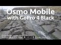 Osmo Mobile with Gopro 4 Black, Linear FOV, 2.7k