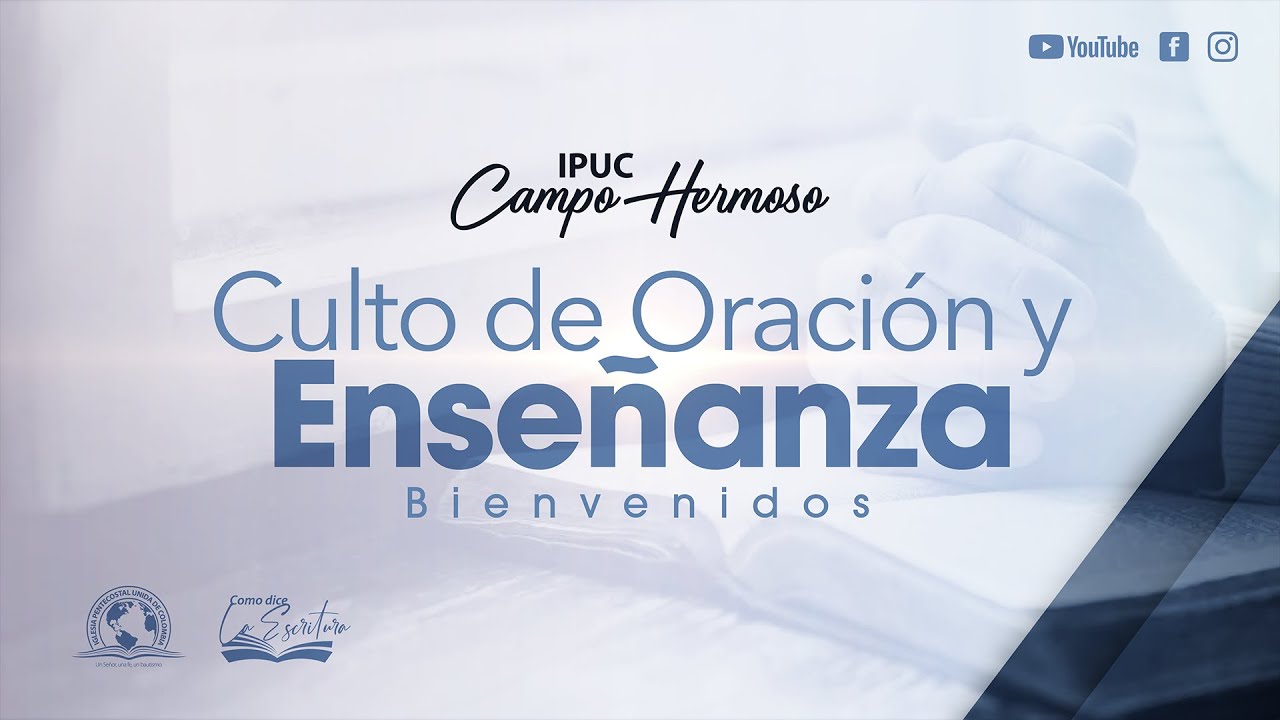 BIENVENIDOS A NUESTRO CULTO DE ORACION Y ENSEÑANZA #IPUCCH. - YouTube