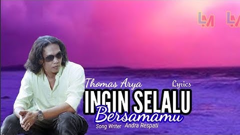 INGIN SELALU BERSAMAMU ( Lyrics Music Video ) - Thomas Arya  @LANG it MANTAP