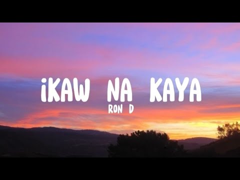Ron D - Ikaw Na Kaya? (Lyrics) - YouTube