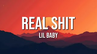 Lil Baby - Real Shit (Lyrics)