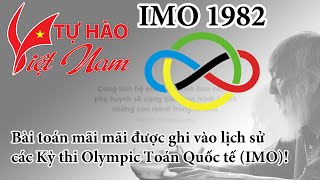 TTV: Bài toán khó của thầy Văn Như Cương tại Olympic 1982! Niềm tự hào toán học Việt Nam.