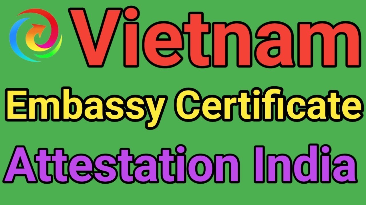 Vietnam Embassy Attestation | Vietnam Attestation kaise Kare