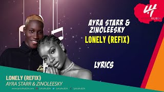 Ayra Starr x Zinoleesky - Lonely Refix Lyrics