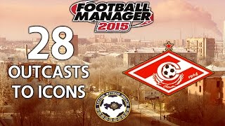 Outcasts To Icons - Ep.28 Steadying The Ship (Atyrau) | Football Manager 2015