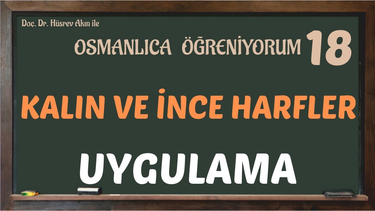 UYGULAMA | KALIN VE İNCE HAFLER | SAD VE TI HARFLERİ | OSMANLICA ÖĞRENİYORUM 18