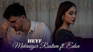 Mehrnigor Rustam ft. Edon - Heyf / Мехрнигори Рустам ва Эдон - Хайф (2022)