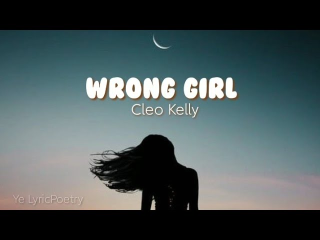 WRONG GIRL (lyrics) | Cleo Kelly class=