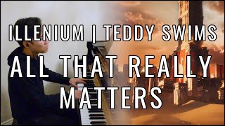 ILLENIUM & Teddy Swims - All That Really Matters (Piano Cover | Sheet Music)