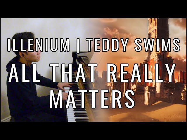 ILLENIUM & Teddy Swims - All That Really Matters (Piano Cover | Sheet Music) class=