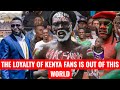KENYA VS MOROCCO 1 0 KENYA FANS SPIRIT WAS OUT OF THIS WORLD 