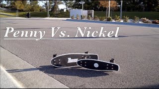 PENNY vs. NICKEL Skateboard: Comparison + Test Ride