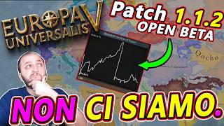 LA BETA DI EU5 NON VA BENE... 😥 Un Sacco di PROBLEMI! Patch 1.1.2