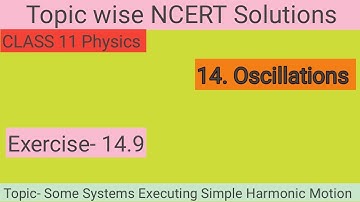 25. Some Systems Executing Simple Harmonic Motion Topic Numericals | Ncert Exercise 14.9 | Class 11