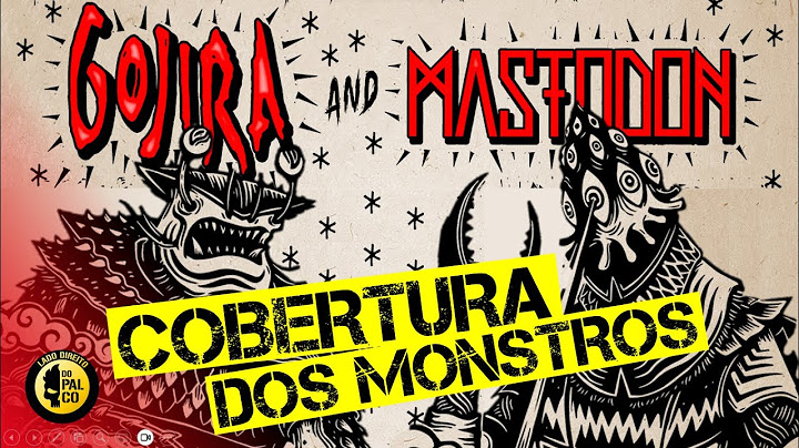 GOJIRA & MASTODON: ENCONTRO DE MONSTROS em SÃO PAULO - LDdP Ep.104