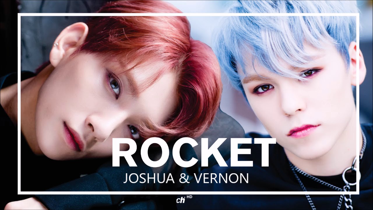 [Vocal Reduced] SEVENTEEN (Joshua,Vernon) - ROCKET - YouTube