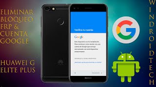 Desbloquear/Eliminar Cuenta Google/Bloqueo FRP Huawei G Elite Plus