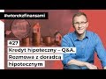 Kredyt hipoteczny – Q&A. Rozmowa z ekspertem hipotecznym #wtorekzfinansami odc. 27