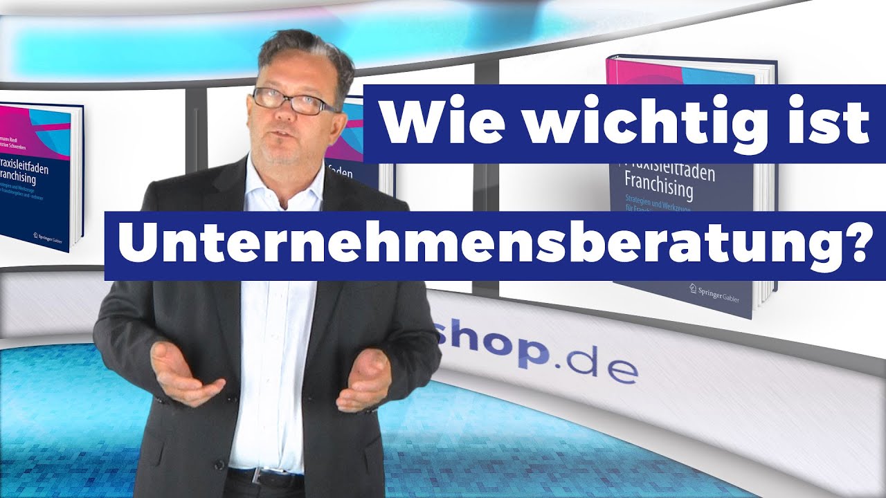 Wie wichtig ist Unternehmensberatung (für Franchisesysteme)?