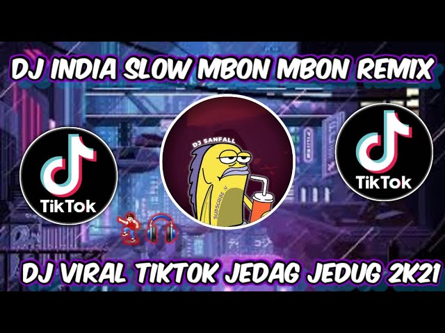 DJ INDIA SLOW MBON MBON REMIX VIRAL TIKTOK | DJ TIKTOK VIRAL TERBARU 2021 class=