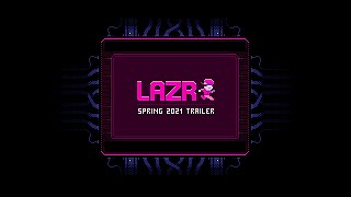 Lazr Spring 2021 Trailer