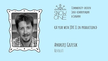 Andrzej Grzesik - A year with jdk11 in production.