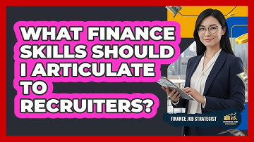 What Finance Skills Should I Articulate To Recruiters?
