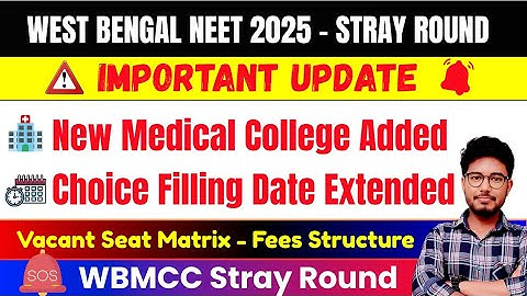 🛑 Big Update🔥WBMCC Stray Round Choice Filling Extended 🏨 New Medical College Added ‼️ NEET UG 2025