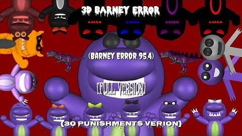 3D Barney Error (Barney Error 95.4) [Full Version] {30 Punishments Version}