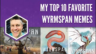 My Top 10 Favorite Wyrmspan Memes