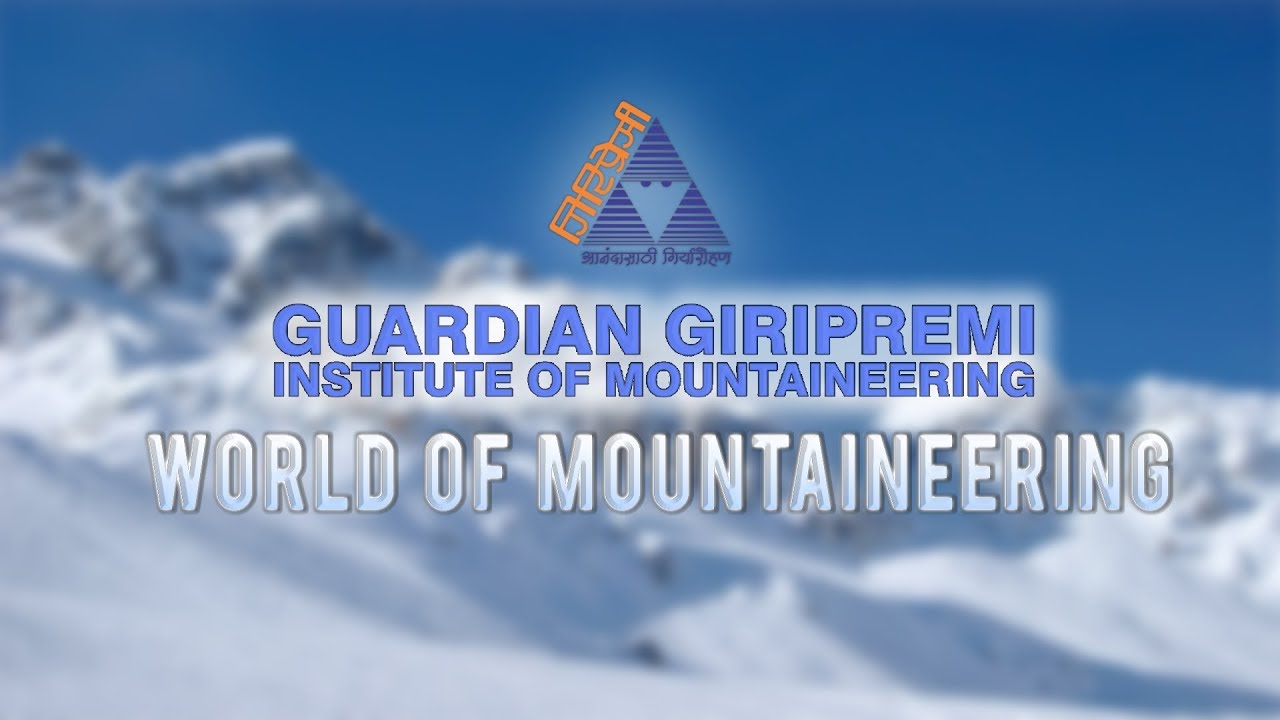 Guardian Giripremi Institute of Mountaineering (GGIM) The World of