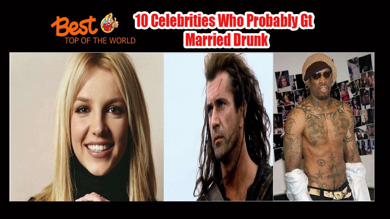 Best Top of The world 10 Celebrities Who Probably Got Married Drunk - YouTube