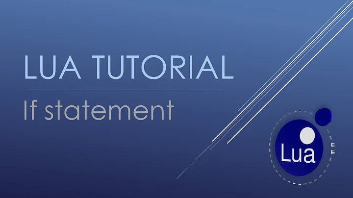Lua Basic Tutorials - If statements (if, elseif, else)