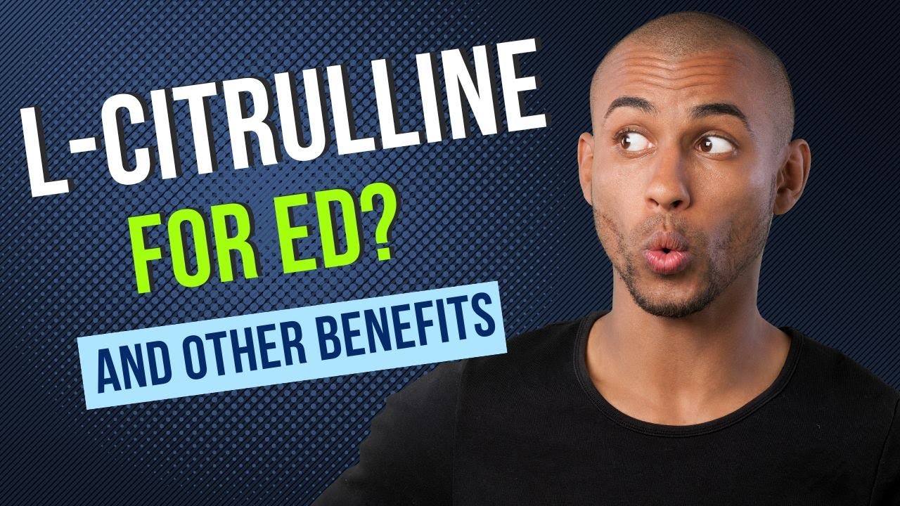 LCitrulline for ED? ⬆️🍆 YouTube