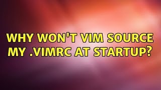 Ubuntu: Why won't Vim source my .vimrc at startup?