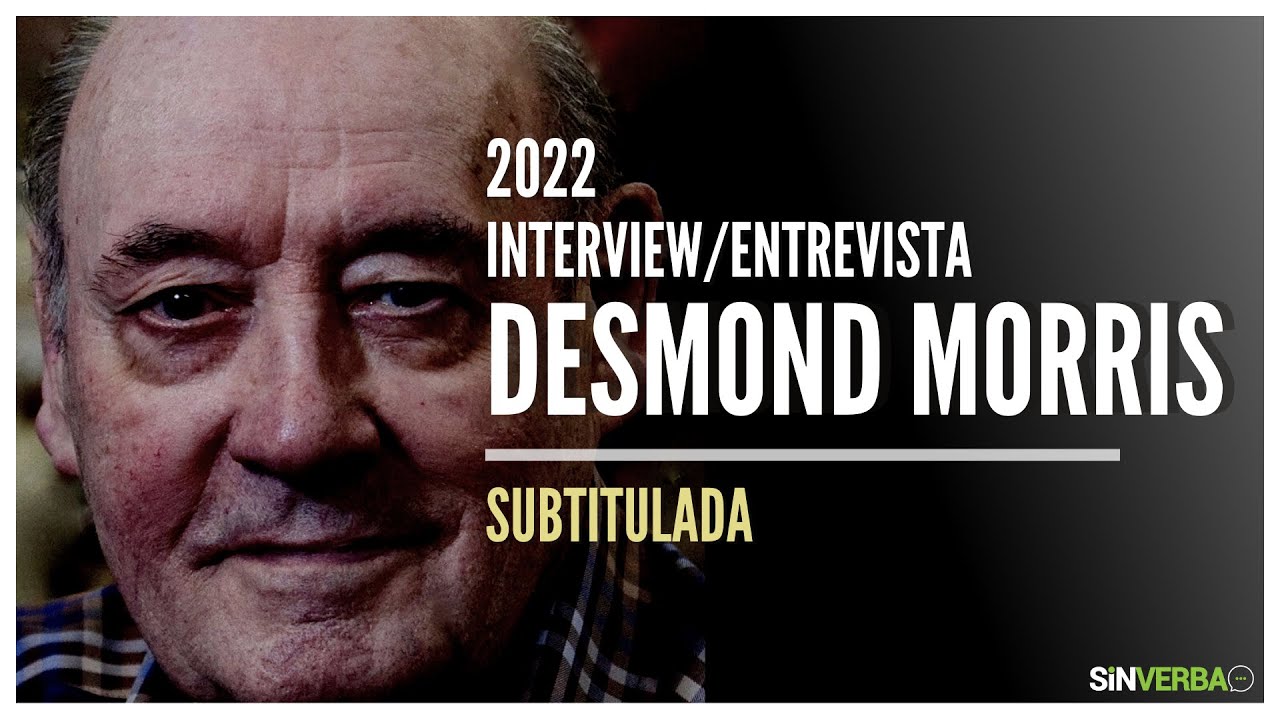 Desmond Morris - Interview 2022 - Body Language, His Books and Observations (Subtitled)
