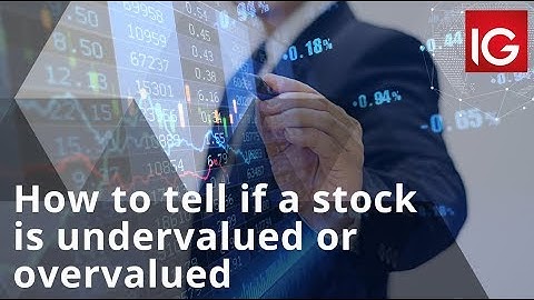 How to tell if a stock is undervalued or overvalued