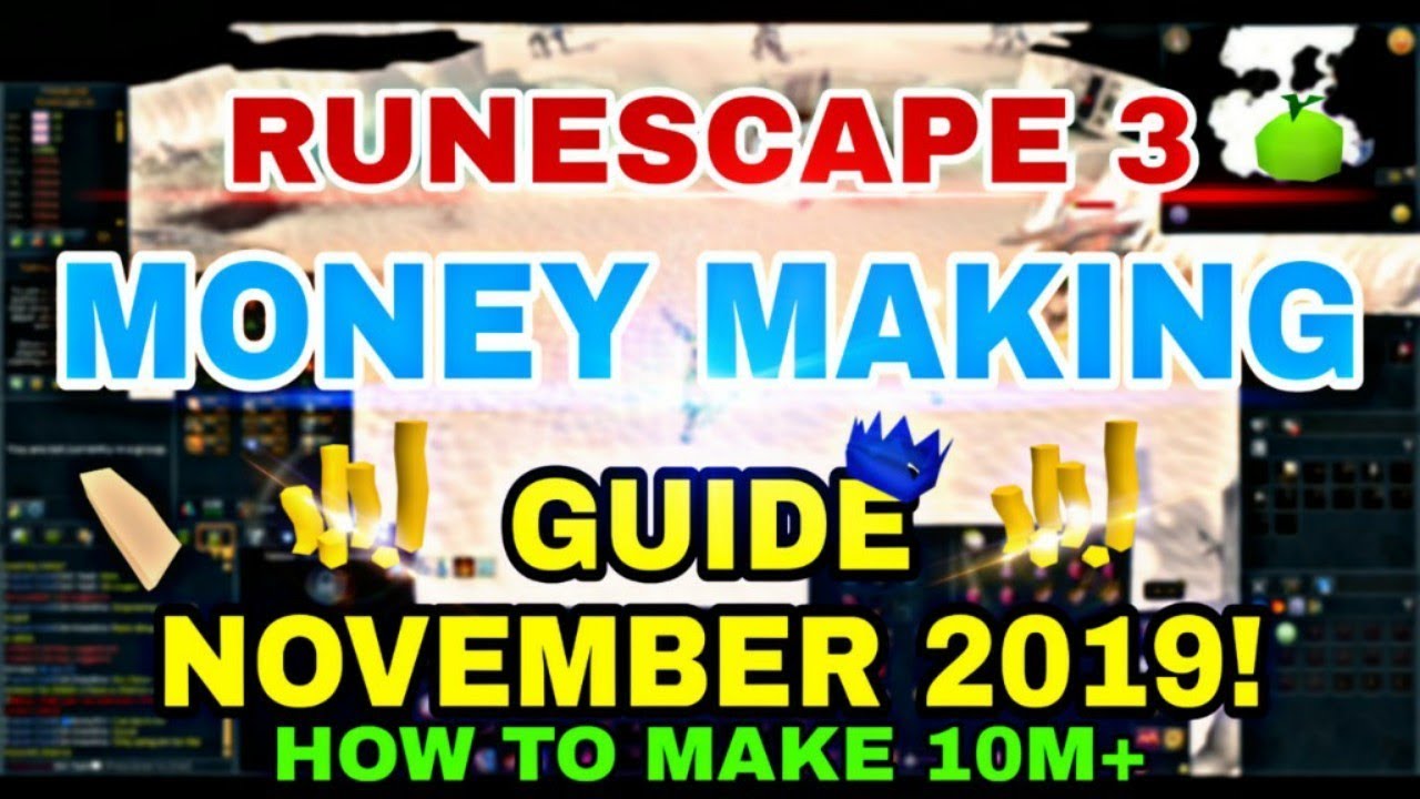 RuneScape 3 Money Making Guide 2019 & How To Make 10m+ P/H