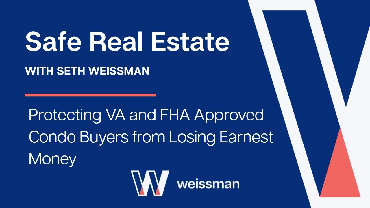 Safe Real Estate: Protecting VA and FHA Condo Buyers from Losing Earnest Money