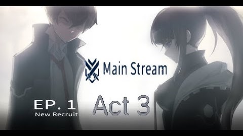 [Counter:Side] Main Story: Episode 1 - Act 3