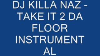 DJ Killa Naz - Take It 2 Da Floor Instrumental chords