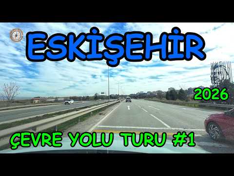 ESKİŞEHİR'DEN GEÇİYORUZ. / BURSA - KONYA YOLCULUĞUMUZ SIRASINDA ESKİŞEHİR GEÇİŞİ 2026 #1