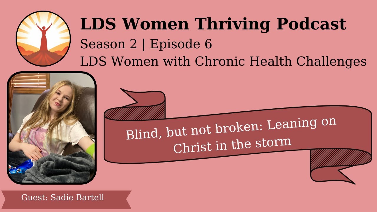 Blind, but not broken: Leaning on Christ in the Storm~ Sadie Bartell