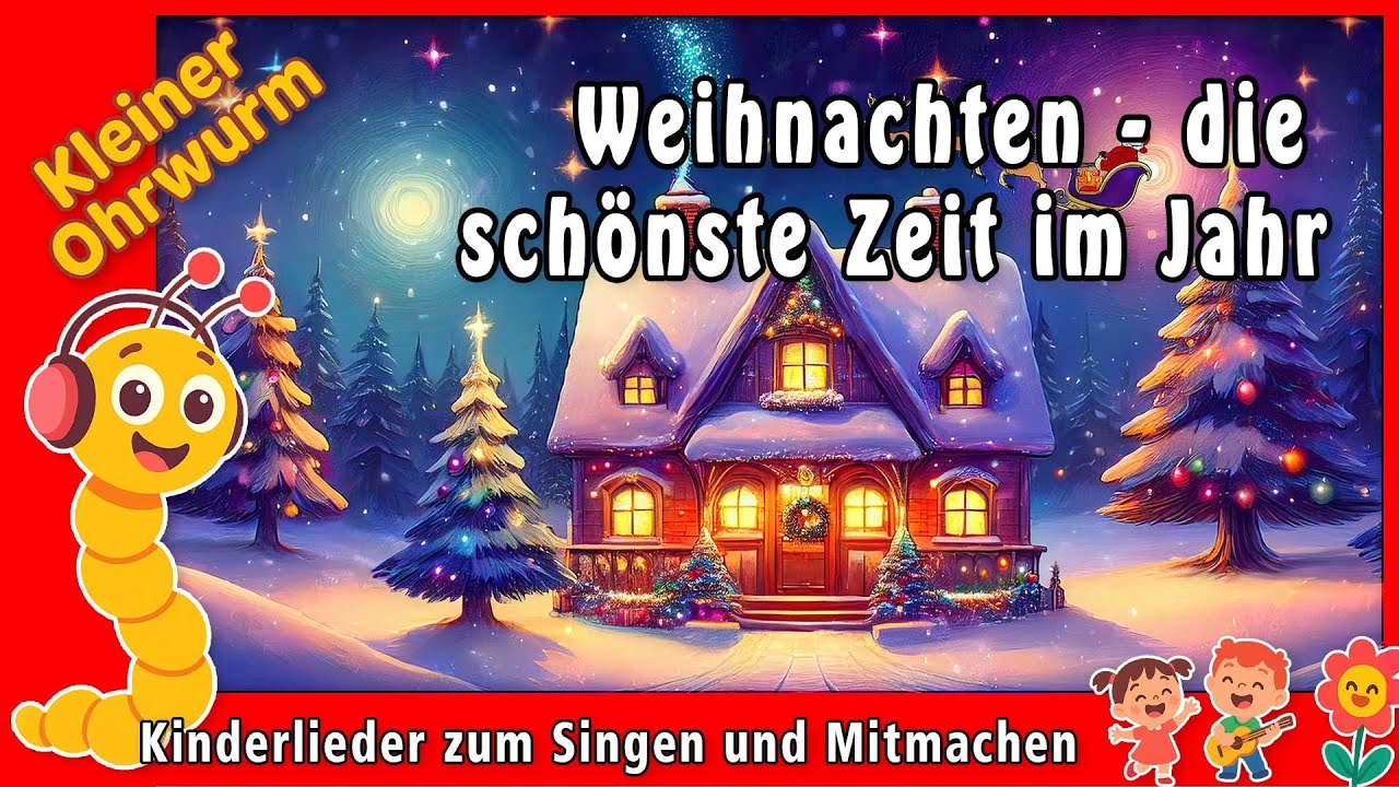 Weihnachten, die schönste Zeit im Jahr  – Die schönsten Weihnachtslieder zum Mitsingen