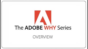 The Adobe WHY Series Overview