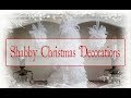 Shabby Christmas Decorations + Tutorials #3