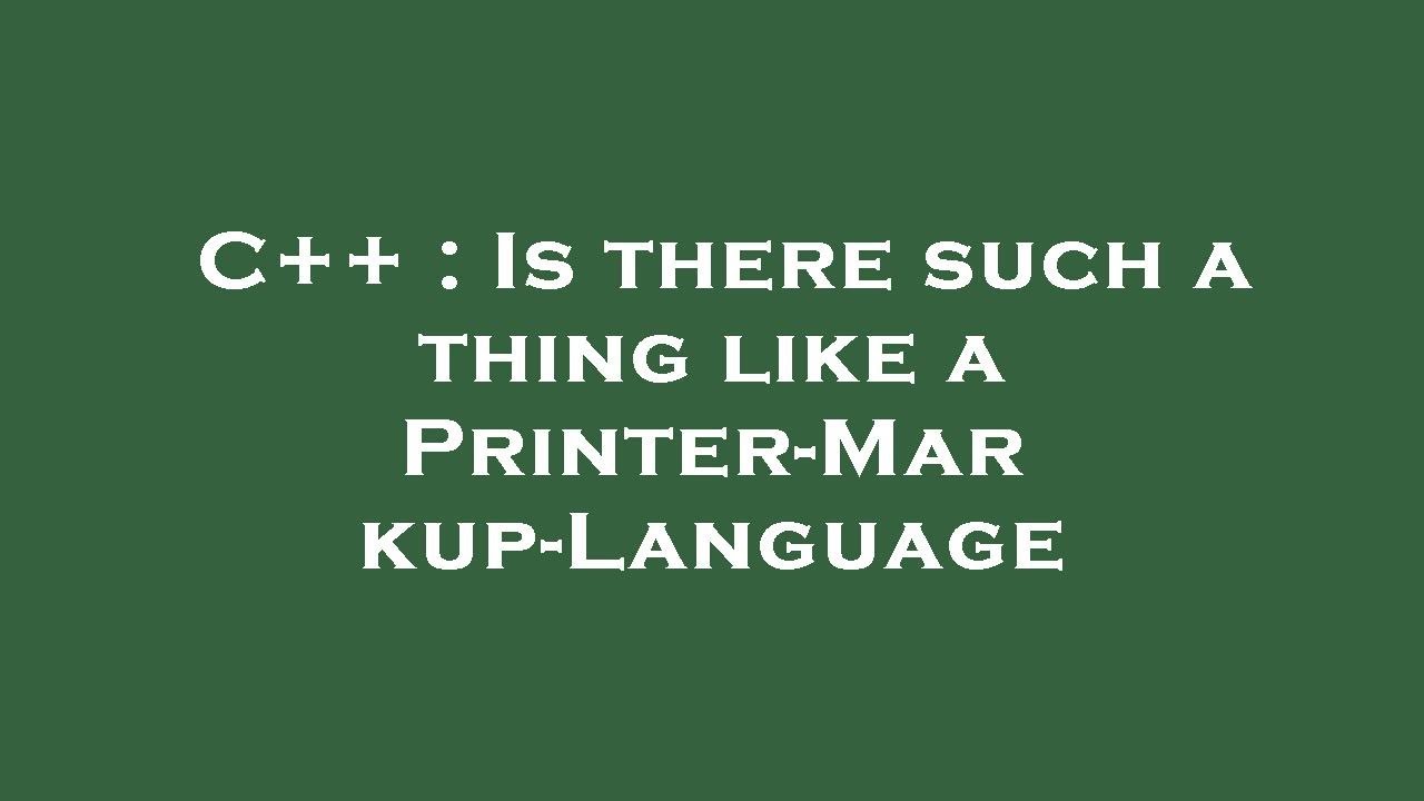 C++ : Is there such a thing like a Printer-Markup-Language - YouTube
