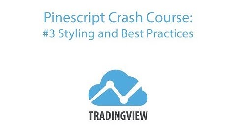 Pinescript Crash Course: #3 Styling and Best Practices