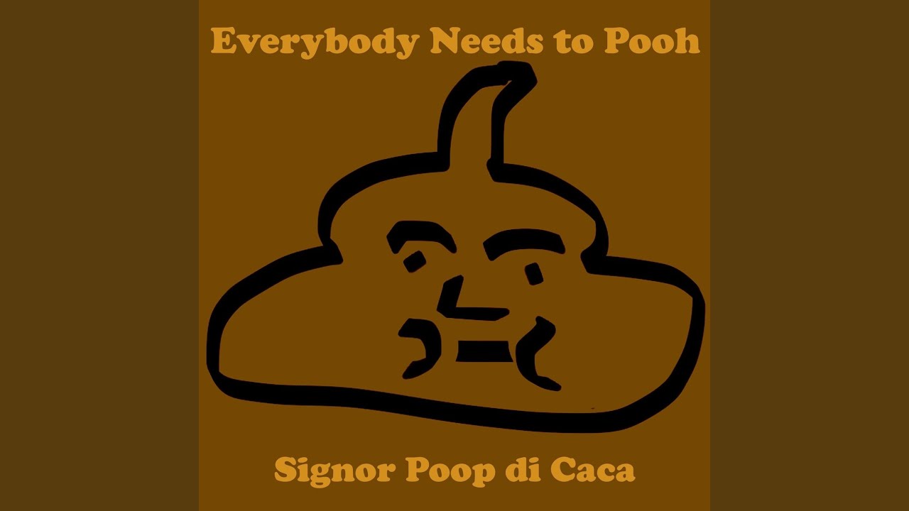 Everybody Needs to Pooh