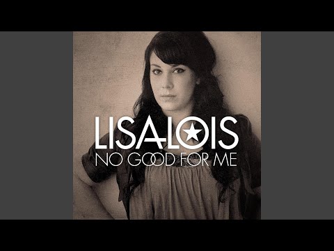 Lisa Lois — No Good for Me